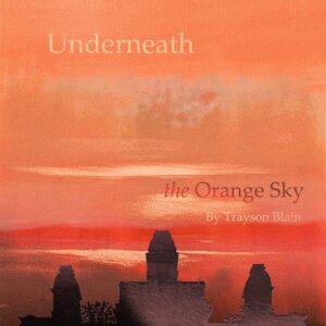 Underneath the Orange Sky